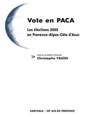 cover image of Vote en PACA Les élections 2002 en Provence-Alpes-Côte d'Azur
